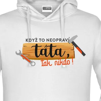 Pánská mikina Mikina Pro tatínky | Mikina Když to neopraví táta, tak nikdo