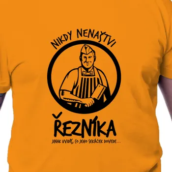 Pánské tričko Tričko  Akce | Tričko Nenaštvi řezníka