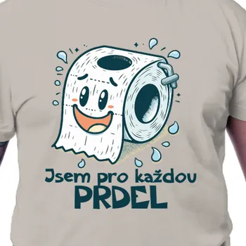 Pánské tričko Tričko Vtipná | Tričko Jsem pro každou prdel