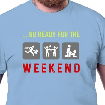 Tričko Sex | Tričko Ready for the weekend