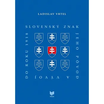 Cizojazyčná kniha Slovenský znak, jeho pôvod a vývoj do roku 1918 (slovensky)