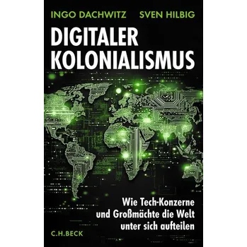 Digitaler Kolonialismus - Dachwitz, Ingo