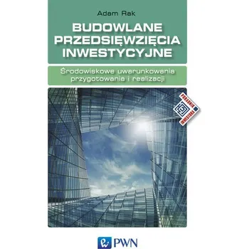 Budowlane przedsięwzięcia inwestycyjne - Rak Adam