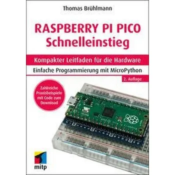 Raspberry Pi Pico und Pico W Schnelleinstieg - Brühlmann, Thomas