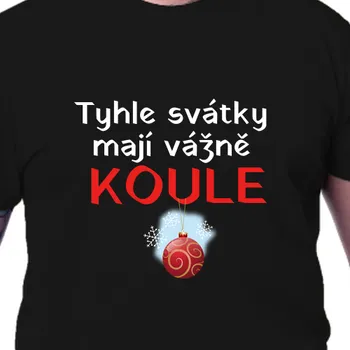 Pánské tričko Tričko | Svátky, co mají KOULE