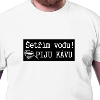Pánské tričko Tričko Jídlo a káva | Tričko Šetřím vodu! Piju kávu
