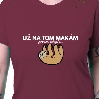 Dámské tričko Tričko Vtipná | Dámské tričko Už na tom makám