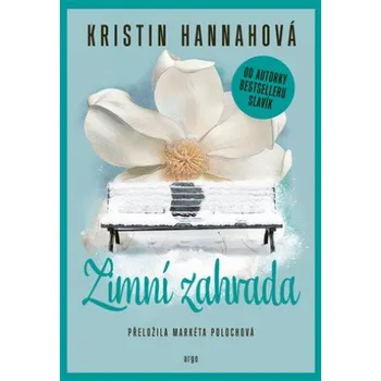 Zimní zahrada - Kristin Hannahová…