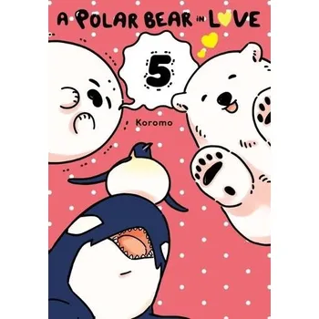 Cizojazyčná kniha Polar Bear in Love, Vol. 5 - Koromo, Koromo