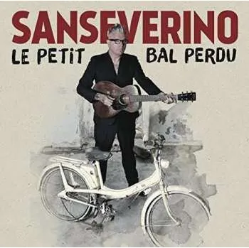 Zahraniční hudba CD Sanseverino: Le Petit Bal Perdu 2014