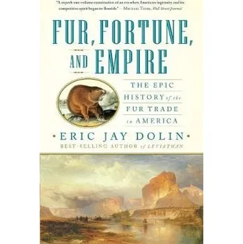 Cizojazyčná kniha Fur, Fortune, and Empire - Dolin, Eric Jay