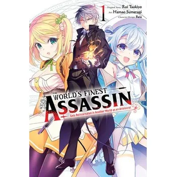 Cizojazyčná kniha World's Finest Assassin Gets Reincarnated in Another World as an Aristocrat, Vol. 1 (manga) - Sumeragi, Hamao a Hutton, Luke a Reia, Reia a Tsukiyo, Rui