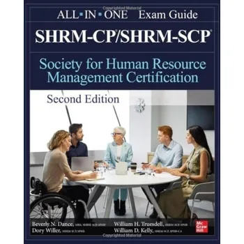 Cizojazyčná kniha SHRM-CP/SHRM-SCP Certification All-In-One Exam Guide, Second Edition - Dance, Beverly a Willer, Dory a Truesdell, William a Kelly, William