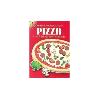 Cizojazyčná kniha Make Your Own Pizza Sticker Activity Book - Newman-D'Amico, Fran