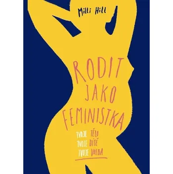 Rodit jako feministka - Milli Hill
