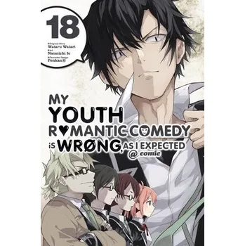Cizojazyčná kniha My Youth Romantic Comedy Is Wrong, As I Expected @ comic, Vol. 18 (manga) - Pistillo, Bianca a Ward, Jennifer a Io, Naomichi a 8, Ponkan a Watari, Wataru