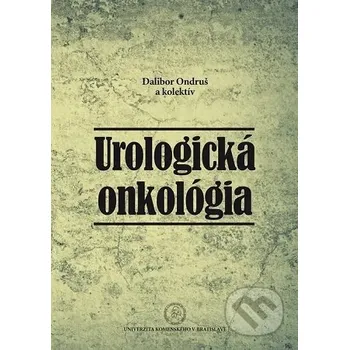 Urologická onkológia - Dalibor Ondruš Univerzita Komenského Bratislava