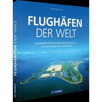 Flughäfen der Welt - Fecker, Andreas