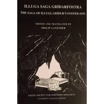 Literární biografie Illuga Saga Gridarfostra: The Saga of Illugi, Gridur's Foster-Son
