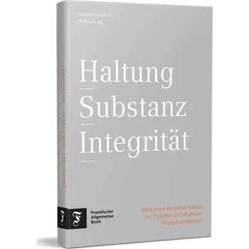 Haltung, Substanz, Integrität - Heisters, Valentin