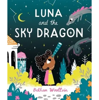 Luna and the Sky Dragon - Woollvin, Bethan