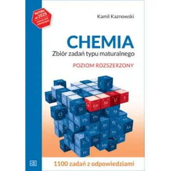 Přírodní věda Chemia. Zbiór zadań typu maturalnego. Poziom rozszerzony