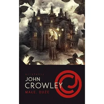 Umění Małe duże John Crowley