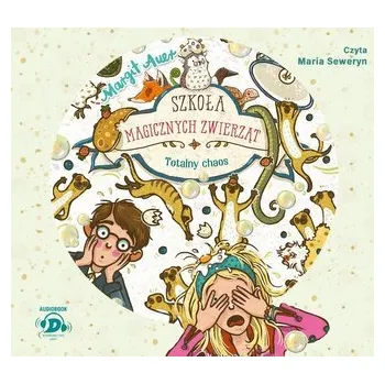 Szkoła magicznych zwierząt. Totalny chaos - Margit Auer