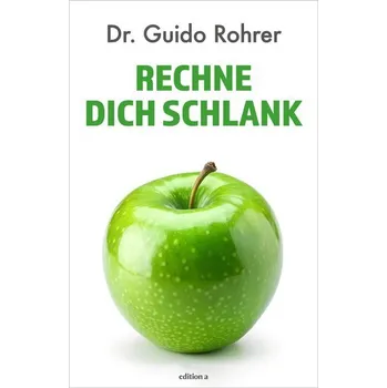 Rechne dich schlank - Rohrer, Guido