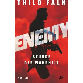 ENEMY - Stunde der Wahrheit - Falk, Thilo