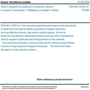 ČSN EN 12767+A1 - Pasivní bezpečnost podpěrných konstrukcí zařízení na pozemní komunikaci - Požadavky a zkušební metody - Tisk