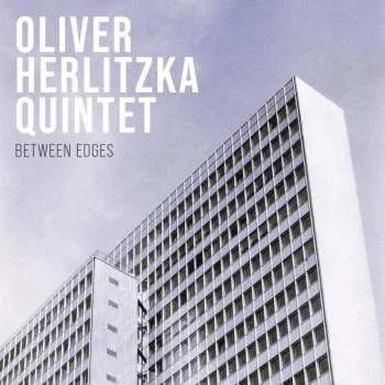 Zahraniční hudba LP Oliver Herlitzka Quintet: Between Edges 2024