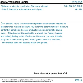 ČSN EN ISO 712-2 - Obiloviny a výrobky z obilovin - Stanovení vlhkosti - Část 2: Metoda s automatickou sušící pecí - Tisk