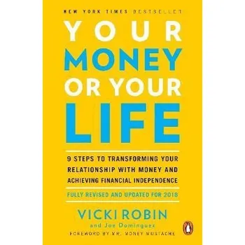 Cizojazyčná kniha Your Money Or Your Life: 9 Steps to Transforming Your Relationship with Money and Achievin