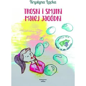 Pohádka Troski i smutki małej Jagódki - Krystyna Łącka