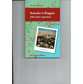 Literární cestopis Amerika in Etappen - Schanno, Gunnar