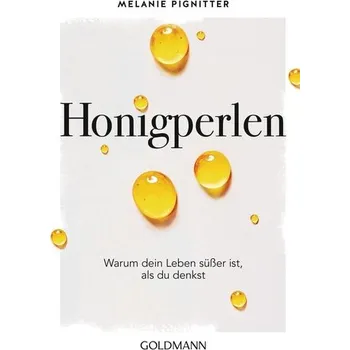 Osobní rozvoj Honigperlen - Pignitter, Melanie [DE] (2022, Brožovaná, Goldmann TB)