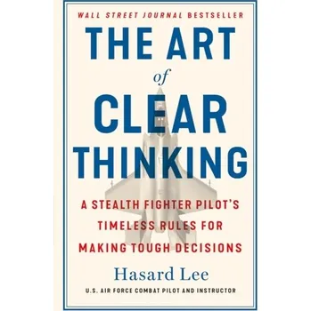 The Art of Clear Thinking - Lee, Hasard [EN] (2023, Firma, St. Martin's Publishing Group)
