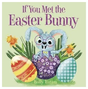 If You Met the Easter Bunny - Hatam, Holly