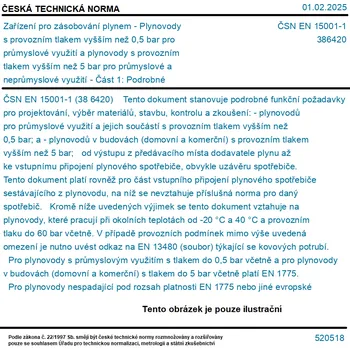 ČSN EN 15001-1 - Zařízení pro zásobování plynem - Plynovody s provozním tlakem vyšším než 0,5 bar pro průmyslové využití a plynovody s provozním tlakem vyšším než 5 bar pro průmyslové a neprůmyslové využití - Část 1: Podrobné funkční požadavky pro projekt
