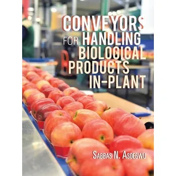 CONVEYORS FOR HANDLING BIOLOGICAL PRODUCTS IN-PLANT - Asoegwu, Sabbas N.