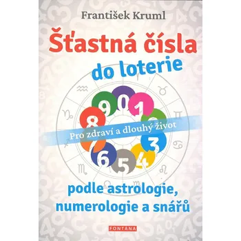 Šťastná čísla do loterie podle astrologie, numerologie a snářů - František Kruml (2023, brožovaná)
