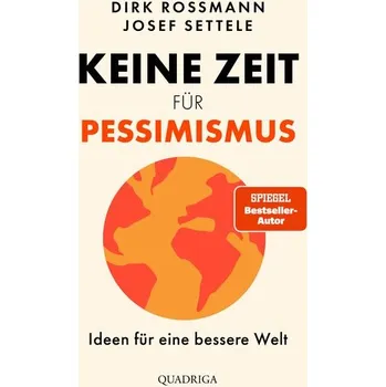 Keine Zeit für Pessimismus - Rossmann, Dirk