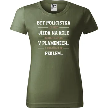 Dámské tričko s potiskem Být policistka Barva trička: Khaki - 09, Velikost: XS