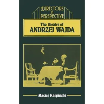 Populárně naučná literatura pro dospělé Theater of Andrzej Wajda – Maciej Karpinski (EN)
