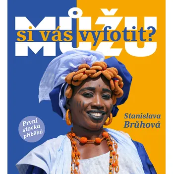 Literární cestopis Můžu si vás vyfotit? (První stovka příběhů) - cestopisná kniha