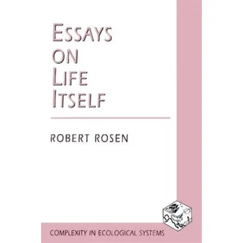 Essays on Life Itself – Robert Rosen (EN)