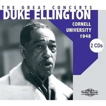 Zahraniční hudba 2CD Duke Ellington: The Great Concerts. Cornell University, 1948 2012
