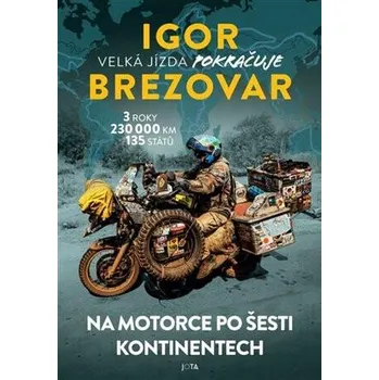 Literární cestopis Igor Brezovar - Velká jízda pokračuje - Brezova Igor
