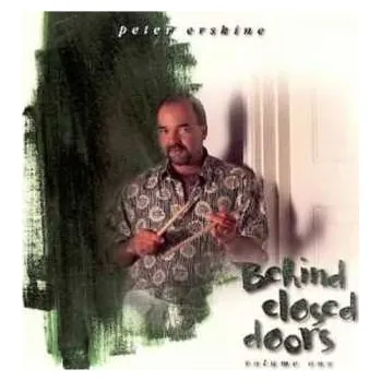 Zahraniční hudba CD Peter Erskine: Behind Closed Doors Volume One 1998